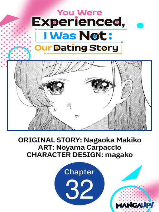 Title details for You Were Experienced, I Was Not: Our Dating Story, Chapter 32 by Nagaoka Makiko - Available